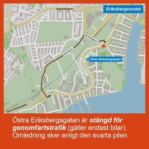Karta som visar att Östra Eriksbergsgatan är stängd för genomfartstrafik och omledning via Nordviksgatan och Säterigatan.